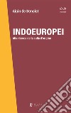 Indoeuropei. Alla ricerca della culla d'origine libro
