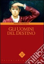 Gli uomini del destino libro