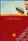 La bussola libro di Paoletti Patrizio Vinci V. (cur.)