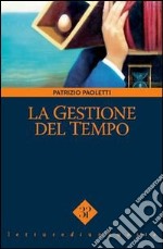 La gestione del tempo libro