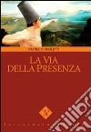 La via della presenza libro