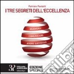 I tre segreti dell'eccelenza. Con CD Audio