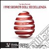 I tre segreti dell'eccelenza. Con CD Audio libro di Paoletti Patrizio Magherini S. (cur.)