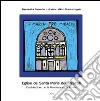 L'église de Santa Maria dei Miracoli. L'architecture de la Renaissance à Venise. Ediz. illustrata libro