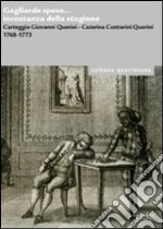 Gagliarde spese... incostanza della stagione. Carteggio Giovanni Querini, Caterina Contarini Querini 1768-1773 libro