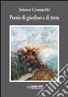 Poesie di giardino e di terra libro