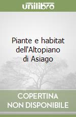 Piante e habitat dell'Altopiano di Asiago