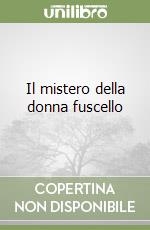Il mistero della donna fuscello libro