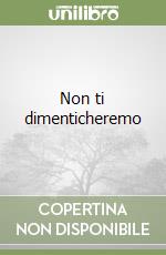 Non ti dimenticheremo