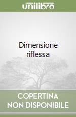 Dimensione riflessa libro