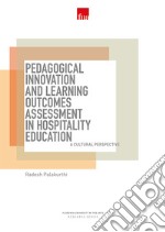 Pedagogical innovation and learning outcomes assessment in hospitality education. A cultural perspective libro