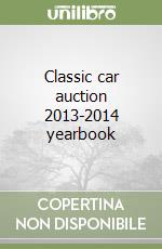 Classic car auction 2013-2014 yearbook libro