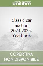 Classic car auction 2024-2025. Yearbook libro