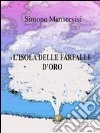 L'isola delle farfalle d'oro libro