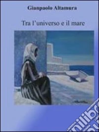 Tra l'universo e il mare