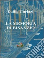 La memoria di Bisanzio libro