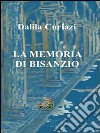 La memoria di Bisanzio libro