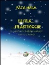 Le fila... Filastrocche. Gli gnomi di Babbo Natale tutto l'anno. Ediz. illustrata libro