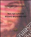 Ma quanto sono buono io libro di Misuraca Vincenzo