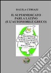 Il supermercato parla latino (e l'automobile greco) libro