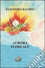 Aurora floreale libro