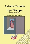 Ugo Piscopo. Tra critica e scena libro di Casadio Asteria