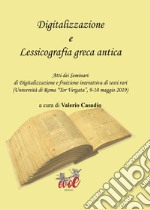 Digitalizzazione e lessicografia greca antica libro