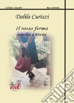 Il rosso ferma anche i treni libro