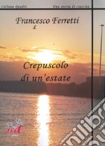 Crepuscolo di un'estate libro