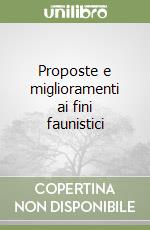 Proposte e miglioramenti ai fini faunistici