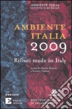 Ambiente Italia 2009. Rifiuti made in Italy libro