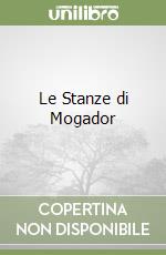 Le Stanze di Mogador libro