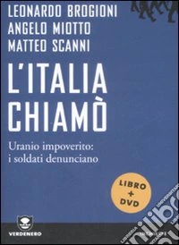 L'Italia chiamò. Uranio impoverito: i soldati denunciano. Con DVD