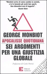 Apocalisse quotidiana. Sei argomenti per una giustizia globale libro
