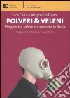 Polveri & veleni. Viaggio tra salute e ambiente in Italia libro di Carra Luca Fronte Margherita