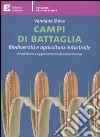 Campi di battaglia. Biodiversità e agricoltura industriale libro