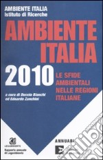 Ambiente Italia 2010. Le regioni e l'ambiente libro