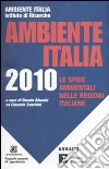 Ambiente Italia 2010. Le regioni e l'ambiente libro