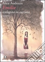 Emilie ecologista in carriera libro