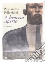 A braccia aperte libro