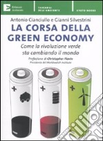 La corsa della green economy. Come la rivoluzione verde sta cambiando il mondo libro