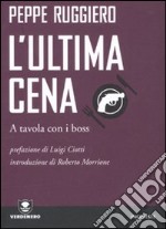 L'ultima cena. A tavola con i boss libro