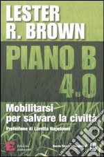 Piano B 4.0. Mobilitarsi per salvare la civiltà libro