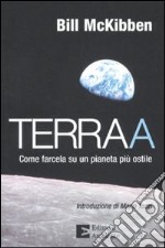 Terraa. Come farcela su un pianeta più ostile libro