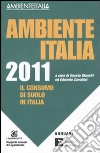 Ambiente Italia 2011. Il consumo di suolo in Italia libro