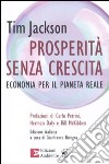 Prosperità senza crescita. Economia per il pianeta reale libro