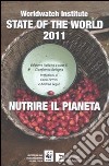 State of the world 2011. Nutrire il pianeta libro