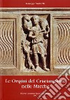 Le origini del cristianesimo nelle Marche libro