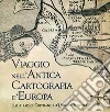 Cartografia d'Europa. Dalle radici cristiane all'Unione Europea libro