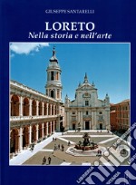 Loreto. Storia e arte libro